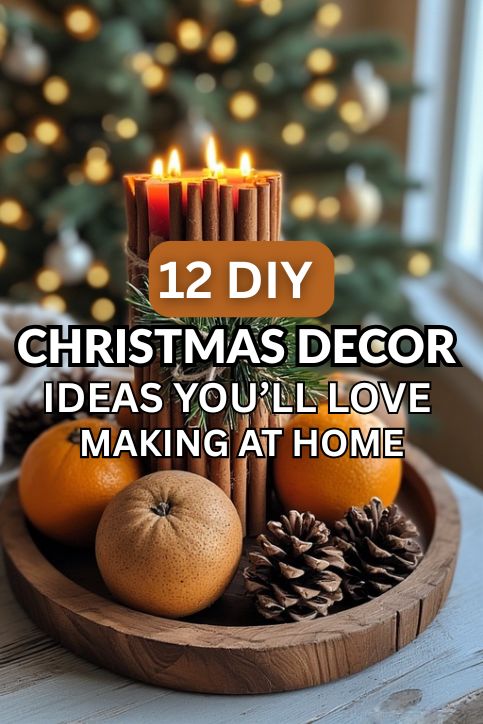 12 DIY Christmas Decor Ideas You’ll Love Making at Home